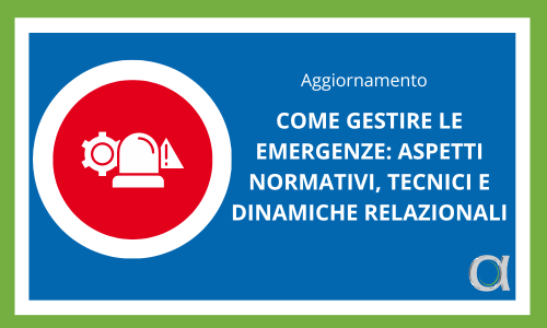 come gestire emergenze aspetti normativi tecnici e dinamiche emozionali